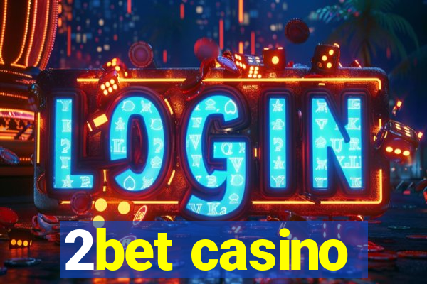 2bet casino